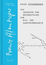 Von Aromaten und Heterocyclen zur Bio- und Nanotechnologie - Franz Effenberger