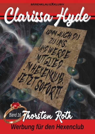 Clarissa Hyde: Band 16 – Werbung für den Hexenclub