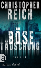 Böse Täuschung - Christopher Reich