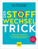 Der Stoffwechsel-Trick - Dr. Dr. Michael Despeghel, Prof. Dr. Karsten Kr&uuml;ger