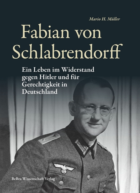 Fabian von Schlabrendorff - Mario H. M&uuml;ller