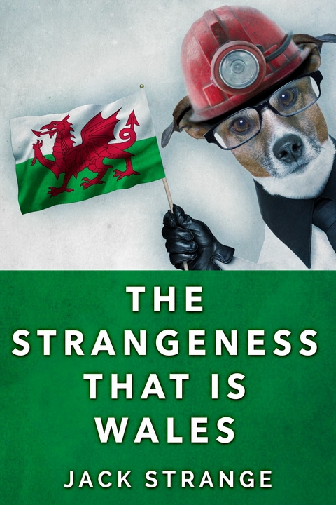 The Strangeness That Is Wales -  Jack Strange