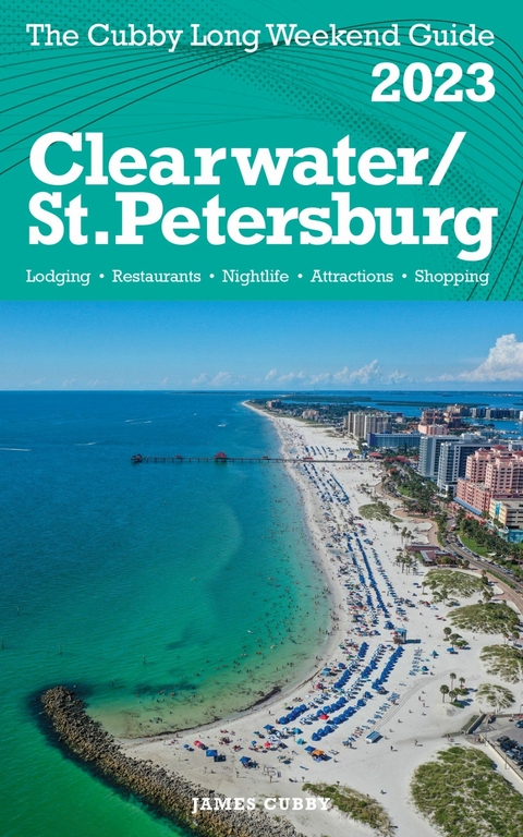 Clearwater / St.Petersburg - The Cubby 2023 Long Weekend Guide -  James Cubby
