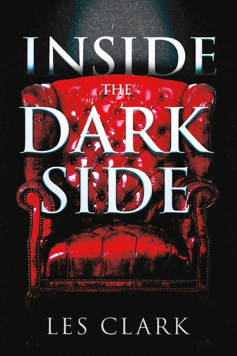 INSIDE THE DARKSIDE -  Les Clark