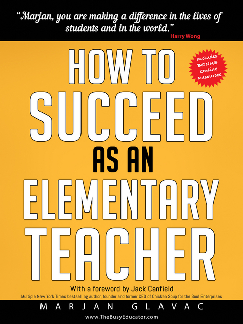 How to Succeed as an Elementary Teacher : The Most Effective Teaching Strategies For Classroom Teachers With Tough And Challenging Students -  Marjan Glavac