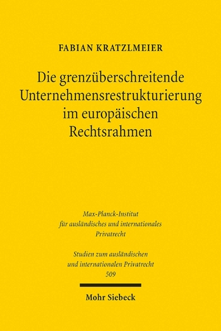 Die grenzüberschreitende Unternehmensrestrukturierung im europäischen Rechtsrahmen