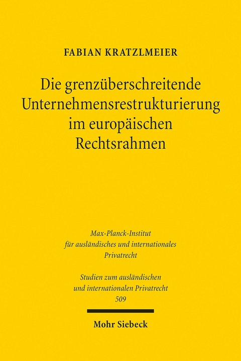 Die grenz&uuml;berschreitende Unternehmensrestrukturierung im europ&auml;ischen Rechtsrahmen -  Fabian Kratzlmeier