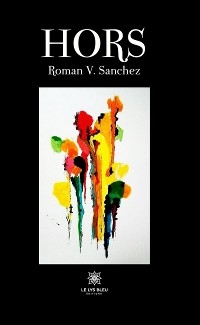 Hors -  Roman V. Sanchez