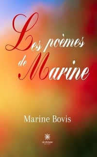 Les poemes de Marine -  Marine Bovis
