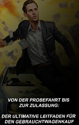 Von der Probefahrt bis zur Zulassung: Der ultimative Leitfaden f&uuml;r den Gebrauchtwagenkauf - David Haas