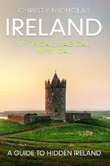 Ireland: Mythical, Magical, Mystical - Christy Nicholas