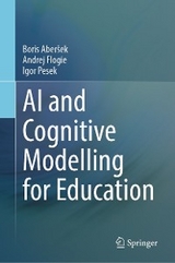 AI and Cognitive Modelling for Education - Boris Aber&scaron;ek, Andrej Flogie, Igor Pesek