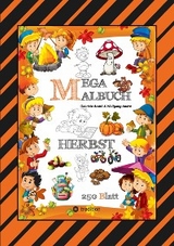 MEGA MALBUCH - 250 TOLLE MOTIVE - KREATIVES MALEN - HERBST - M&Auml;RCHENWELTEN - BAUMHAUS - TIERE - JAHRESZEIT - KIDS -  Gabriele Andr&eacute;,  Wolfgang Andr&eacute;