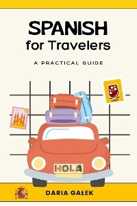 Spanish for Travelers: A Practical Guide