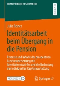 Identit&auml;tsarbeit beim &Uuml;bergang in die Pension - Julia Reiner