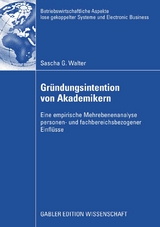 Gr&uuml;ndungsintention von Akademikern - Sascha Walter