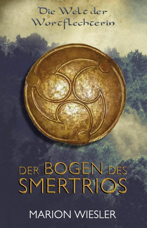 Der Bogen des Smertrios - Marion Wiesler