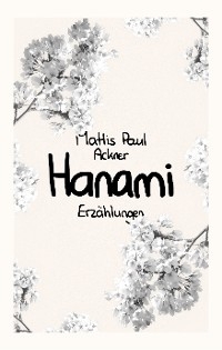 Hanami - Mattis Paul Ackner