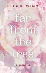 Far from the Tree - Elena Winn