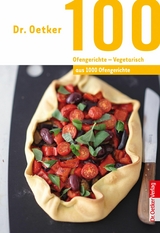 100 Ofengerichte - Vegetarisch - Dr. Oetker