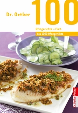 100 Ofengerichte - Fisch - Dr. Oetker