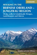 Walking in the Bernese Oberland - Jungfrau region -  Jonathan Williams,  Lesley Williams