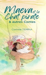 Maeva et le chat Pirate & autres Contes - Corinne Tempia