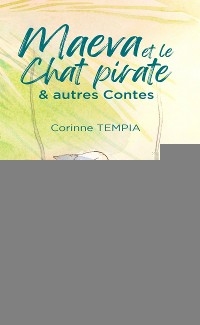 Maeva et le chat Pirate & autres Contes