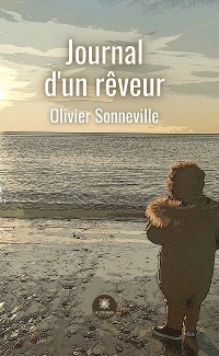 Journal d&rsquo;un r&ecirc;veur - Olivier Sonneville