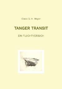 Tanger Transit -  Claus G. H. Mayer