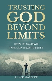 Trusting God Beyond Limits