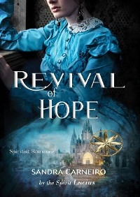 Revival Of Hope - Sandra Carneiro, By the Spirit Lucius