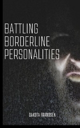 Battling Borderline Personalities - Dakota Frandsen
