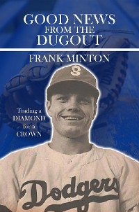 Good news from the DUGOUT - Frank D. Minton