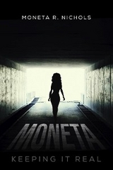 KEEPING IT REAL - Moneta R. Nichols