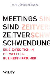 Meetings sind Zeitverschwendung - Hans J&uuml;rgen Heinecke