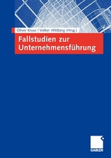 Fallstudien zur Unternehmensf&uuml;hrung - 