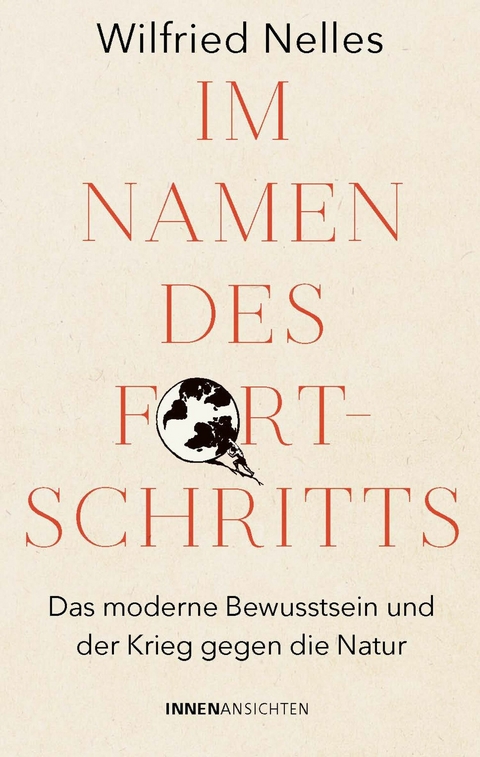 Im Namen des Fortschritts -  Dr. phil. M.A Wilfried Nelles
