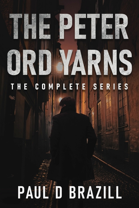 The Peter Ord Yarns -  Paul D. Brazill