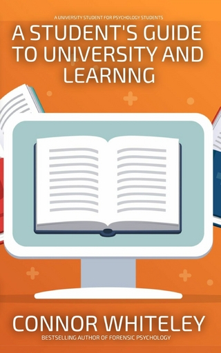 A Student's Guide To University And Learning