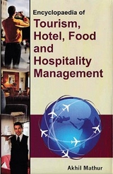Encyclopaedia of Tourism, Hotel, Food and Hospitality Management (Hotel, Restaurant and Food Service Administration) -  Akhil Mathur