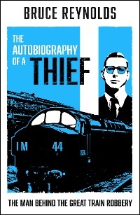 The Autobiography of a Thief - Bruce Reynolds
