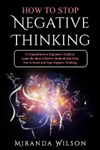 HOW TO STOP NEGATIVE THINKING