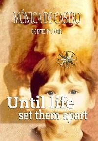 Until Life Set Them Apart - M&ocirc;nica de Castro, By the Spirit Leonel