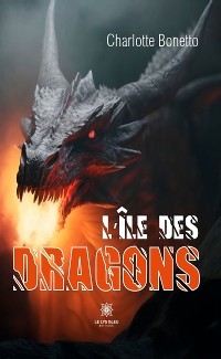 L&rsquo;&icirc;le des dragons - Charlotte Bonetto
