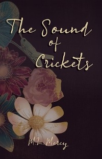 The Sound of Crickets - M.L. Mercy