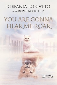 You Are Gonna Hear Me Roar