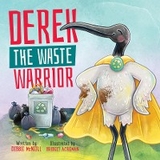 Derek The Waste Warrior - Debbie McNeill