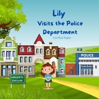Lily Visits the Police Department - Cynthya A Pag&agrave;n