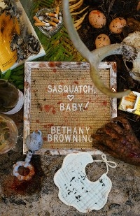 Sasquatch, Baby! - Bethany Browning